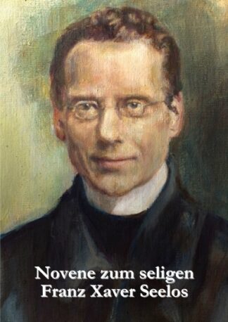 Novene zum seligen Franz Xaver Seelos